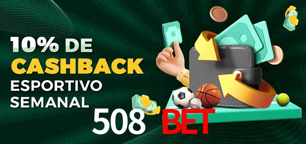 10% de bônus de cashback na 508 Bet